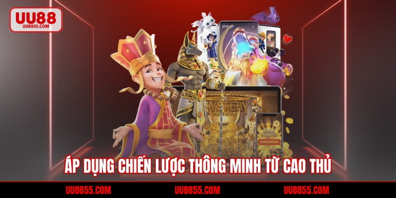 Áp dụng chiến lược cao thủ