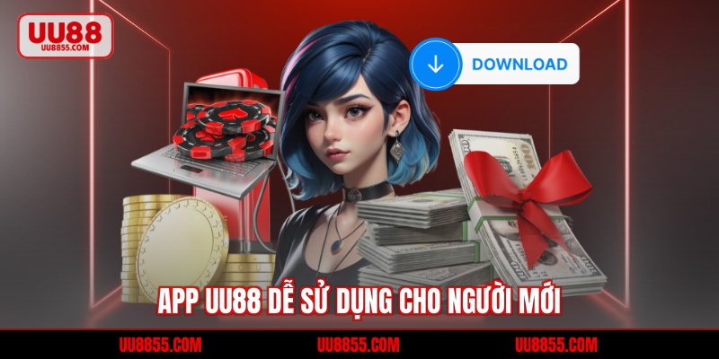 App UU88 dễ sử dụng cho người mới