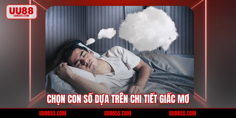 Chọn con số dựa trên chi tiết giấc mơ
