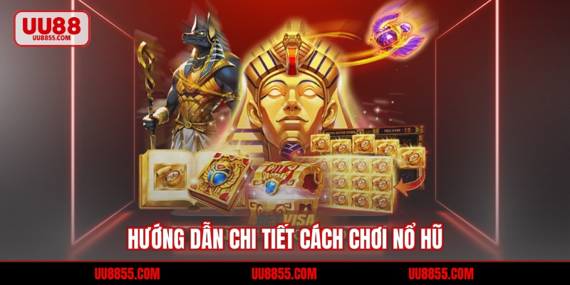Hướng dẫn cách chơi nổ hũ