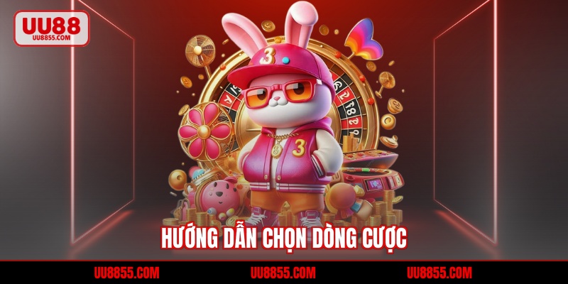 Hướng dẫn chọn dòng cược