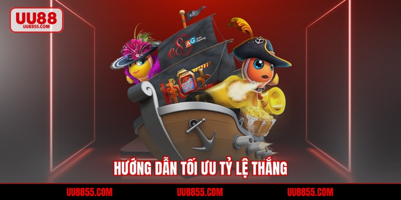 Hướng dẫn tối ưu tỷ lệ thắng