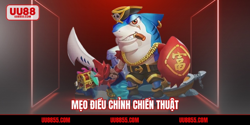 Mẹo điều chỉnh chiến thuật 