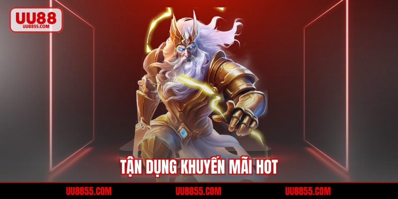 Tận dụng khuyến mãi hot