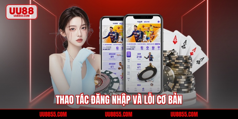 Thao tác đăng nhập và lỗi cơ bản