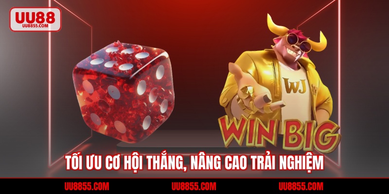 Tối ưu cơ hội thắng nâng cao trải nghiệm