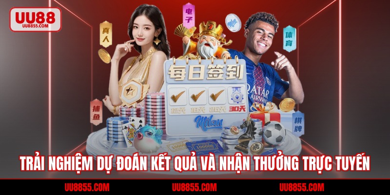 Trải nghiệm dự đoán kết quả và nhận thưởng trực tuyến