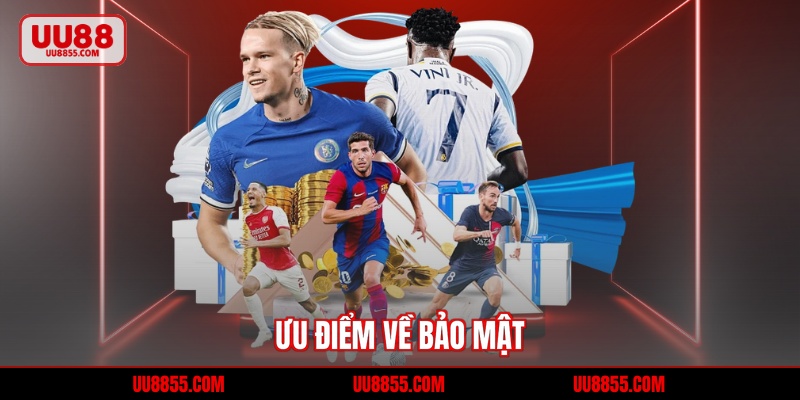 Ưu điểm về bảo mật